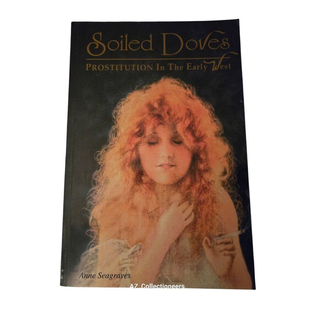 Soiled doves by Anne Seagraves - wesanne books - isbn 9780961908843